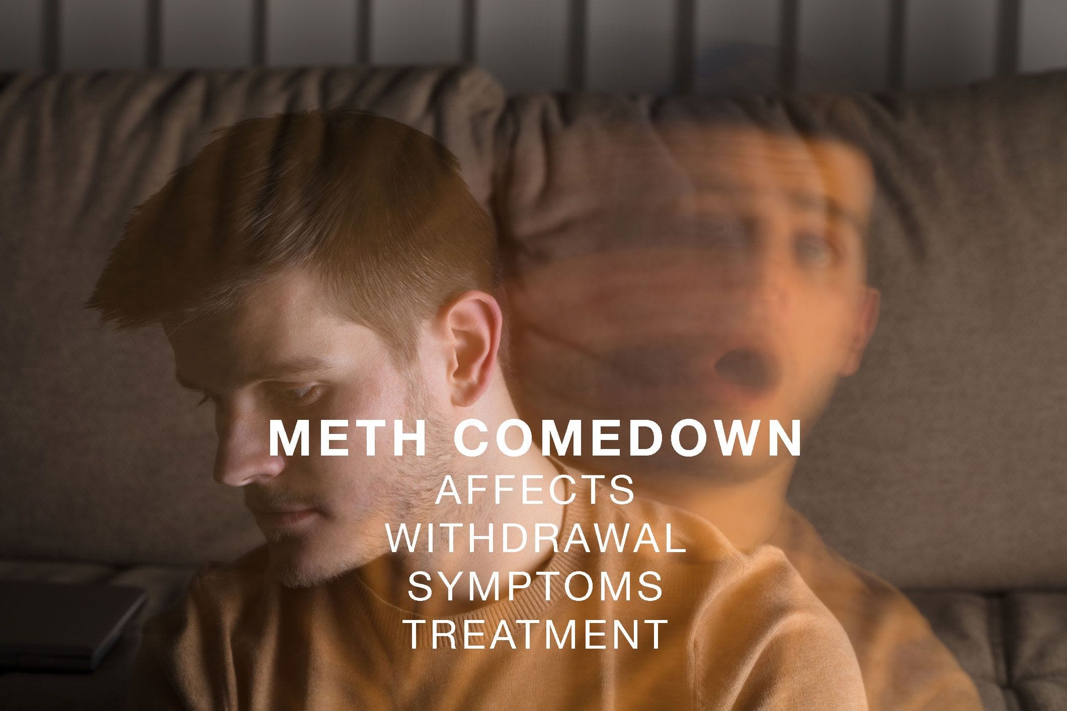 Meth Comedown Withdrawal Symptoms And Treatment